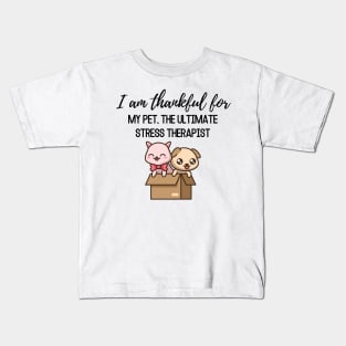 Thanksgiving T-shirt, I am thankful for, my pet the ultimate stress therapist Kids T-Shirt